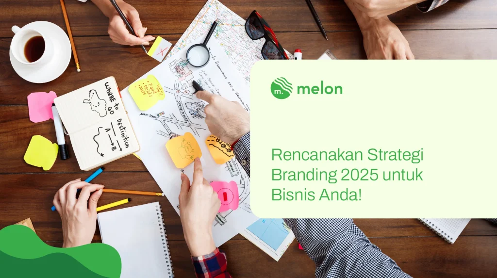Rencanakan Strategi Branding 2025 untuk Bisnis Anda!